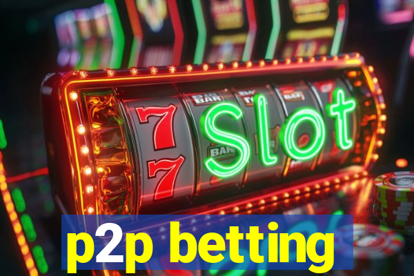 p2p betting